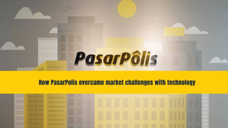 How PasarPolis overcame market challenges with technology